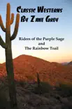 Classic Westerns by Zane Grey: Riders of the Purple Sage, and The Rainbow Trail sinopsis y comentarios