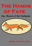 The Hands of Fate Plus Beasts of the Outlands synopsis, comments