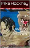 Free Will and Will to Power synopsis, comments