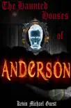 The Haunted Houses of Anderson synopsis, comments