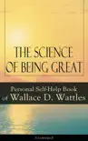 The Science of Being Great: Personal Self-Help Book of Wallace D. Wattles (Unabridged) sinopsis y comentarios