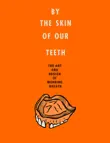 By the Skin of Our Teeth synopsis, comments