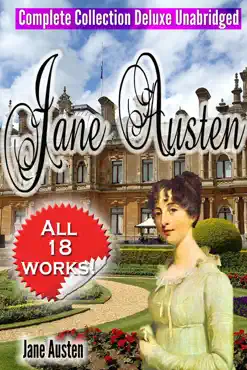 jane austen complete collection deluxe unabridged [all 18 works - novels - short stories, letters & unfinished works - scraps] imagen de la portada del libro