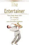 The Entertainer Pure Sheet Music Solo for Trumpet, Arranged by Lars Christian Lundholm synopsis, comments