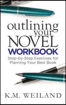 outlining your novel workbook: step-by-step exercises for planning your best book book cover image