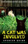 A Cat Was Involved book summary, reviews and download