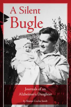 a silent bugle, journals of an alzheimer's daughter imagen de la portada del libro