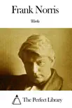 Works of Frank Norris synopsis, comments