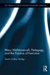 Mary Wollstonecraft, Pedagogy, and the Practice of Feminism sinopsis y comentarios