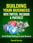 Building Your Business with Twitter, Facebook, and Pinterest synopsis, comments