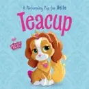 Palace Pets: Teacup: A Performing Pup for Belle