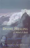 Divine Healing Of Mind & Body sinopsis y comentarios