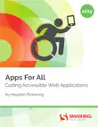 Apps For All: Coding Accessible Web Applications sinopsis y comentarios