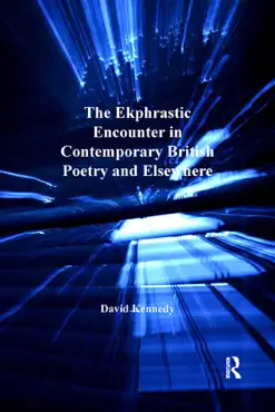 the ekphrastic encounter in contemporary british poetry and elsewhere book cover image