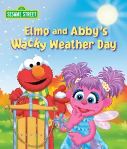 elmo and abby's wacky weather day (sesame street) book cover image