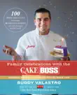 Family Celebrations with the Cake Boss synopsis, comments