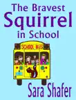 The Bravest Squirrel in School synopsis, comments
