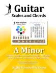 Guitar Scales and Chords - A Minor synopsis, comments