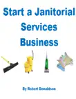 Start a Janitorial Services Business synopsis, comments