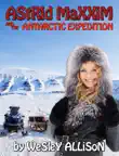 Astrid Maxxim and the Antarctic Expedition synopsis, comments