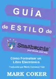Guía de Estilo de Smashwords book summary, reviews and download
