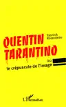Quentin Tarantino: ou le crépuscule de l’image sinopsis y comentarios