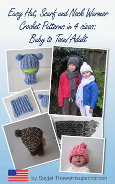 easy hat, scarf and neck warmer crochet patterns in 4 sizes: baby to teen/adult book cover image