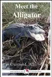 Meet the Alligator: A 15-Minute Book for Early Readers sinopsis y comentarios