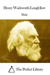 Works of Henry Wadsworth Longfellow synopsis, comments