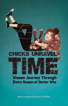 chicks unravel time: women journey through every season of doctor who book cover image