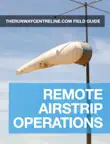 Field Guide to Remote Airstrip Operations synopsis, comments