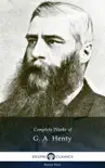 Delphi Complete Works of G. A. Henty synopsis, comments