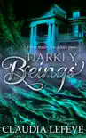 Darkly Beings synopsis, comments