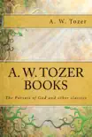 A. W. Tozer Books Collection synopsis, comments