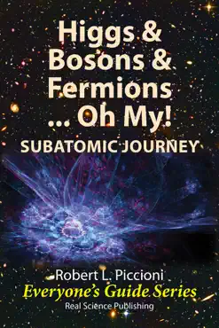 higgs & bosons & fermions....oh my! subatomic journey book cover image