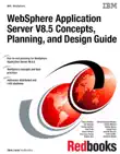 WebSphere Application Server V8.5 Concepts, Planning, and Design Guide synopsis, comments