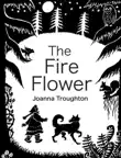 The Fire Flower synopsis, comments
