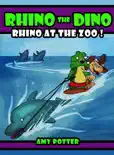 Rhino the Dino: Rhino at the Zoo book summary, reviews and download