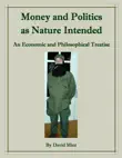 Money and Politics as Nature Intended synopsis, comments