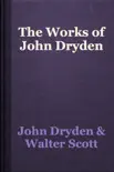 The Works of John Dryden synopsis, comments