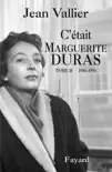 C'était Marguerite Duras T.2 sinopsis y comentarios