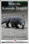 Meet the Komodo Dragon: A 15-Minute Book for Early Readers sinopsis y comentarios