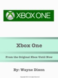 Xbox One: From the Original Xbox Until Now book summary, reviews and downlod