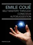 Self Mastery through Conscious Autosuggestion synopsis, comments