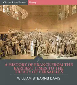 a history of france from the earliest times to the treaty of versailles book cover image