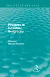 Progress in Industrial Geography (Routledge Revivals) sinopsis y comentarios
