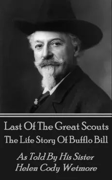 last of the great scouts - the life story of buffalo bill book cover image