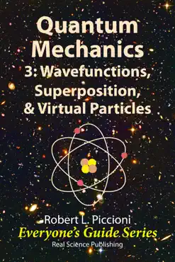 quantum mechanics 3: wavefunctions, superposition, & virtual particles book cover image