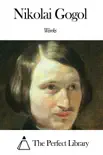 Works of Nikolai Gogol sinopsis y comentarios