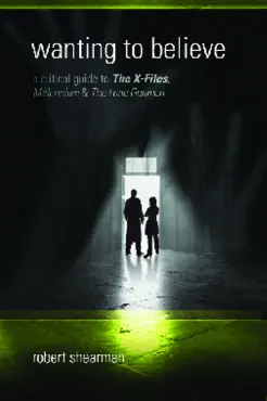 wanting to believe: a critical guide to the x-files, millennium and the lone gunmen book cover image